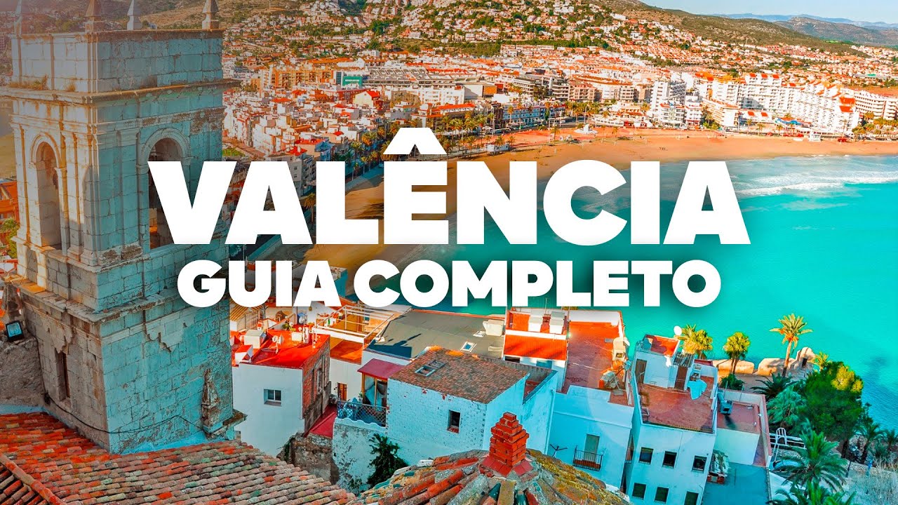 GUIA COMPLETO DE VAL&Ecirc;NCIA!  Quando ir, onde ficar e passeios!