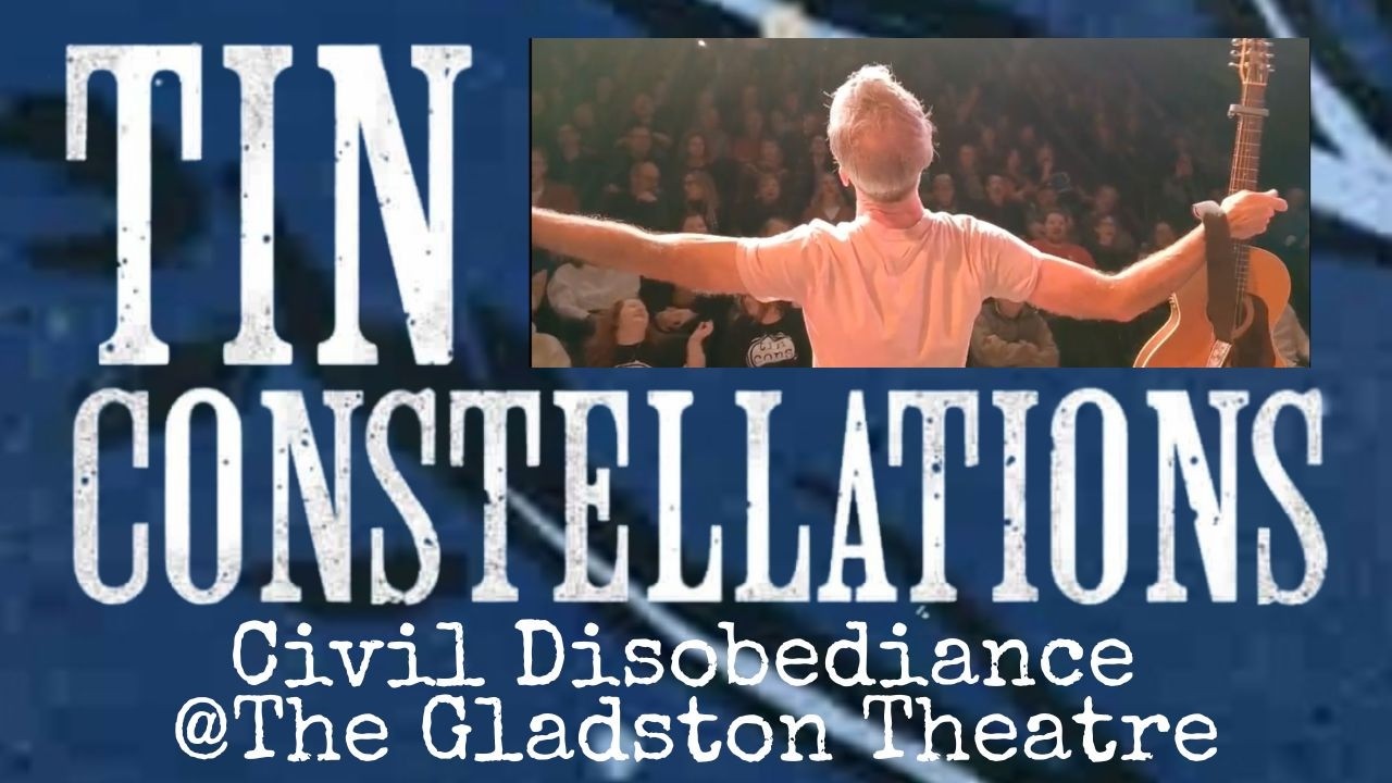 tin constellations - Civil Disobedience (live at Gladstone Theatre)