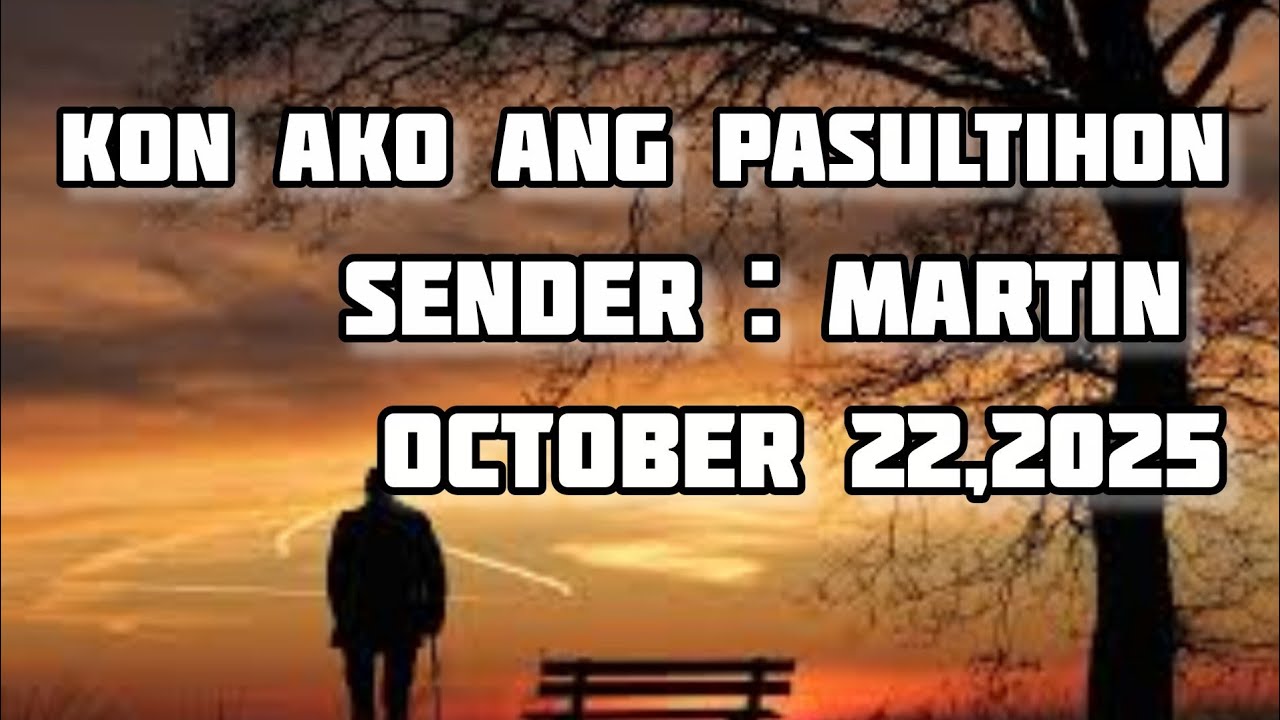 kon ako ang pasultihon sender Martin October 22 2025