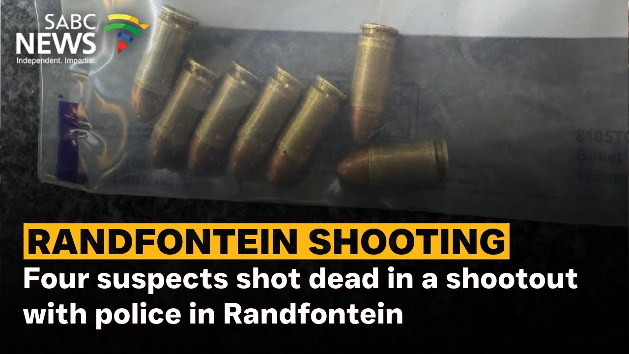 Four suspects shot dead in a shootout with police in Randfontein