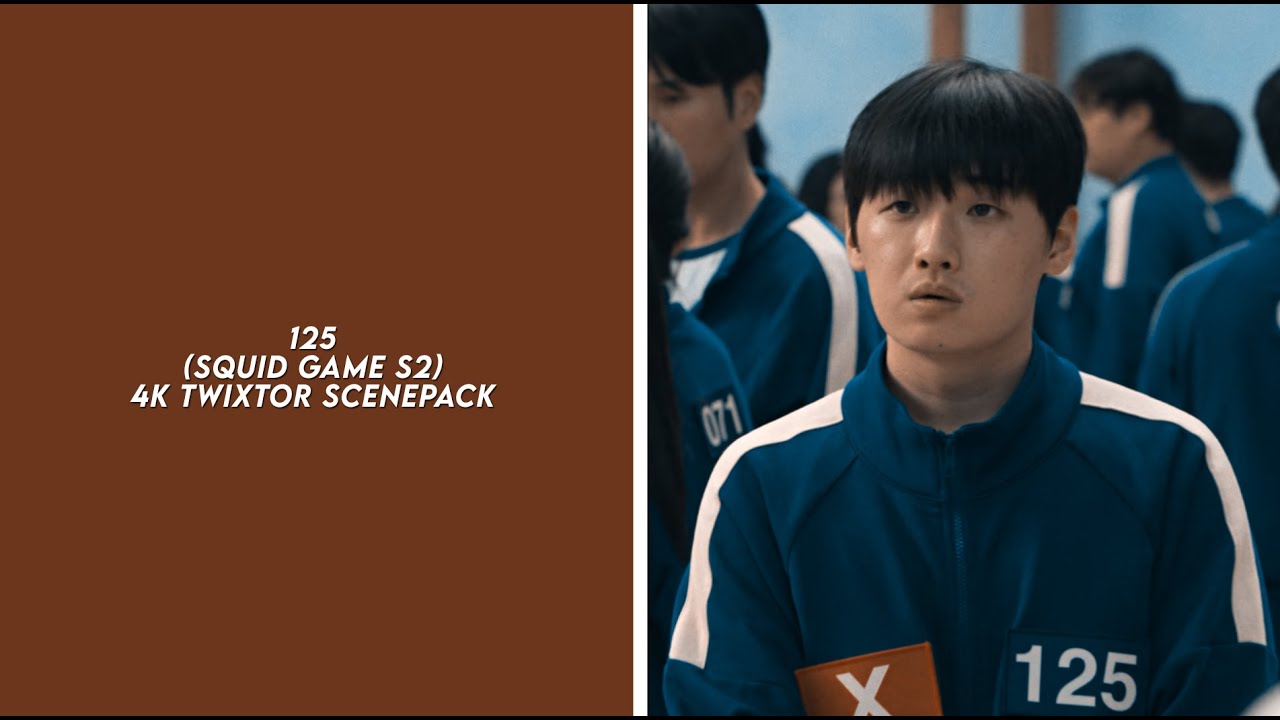 125 (squid game s2) 4k twixtor scenepack