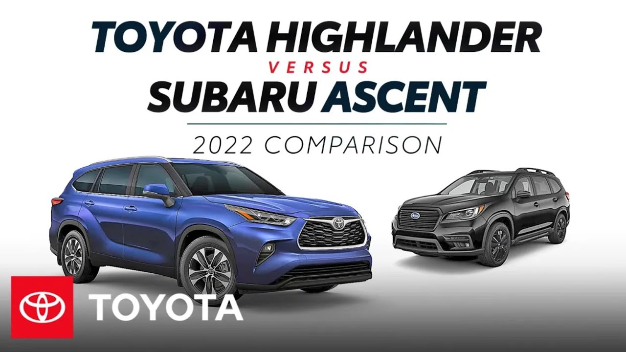 2022 Toyota Highlander vs 2022 Subaru Ascent | Toyota