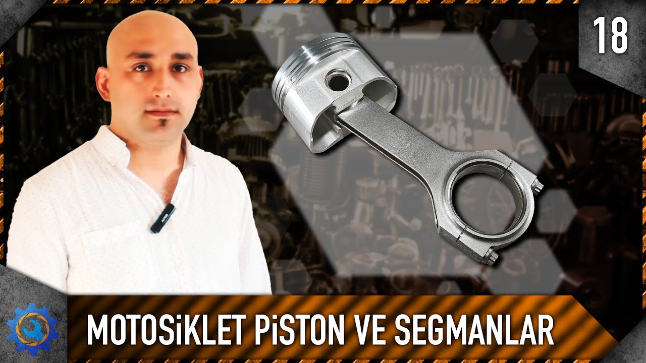 Piston ve Segmanlar | Motosiklet Parçaları ve Çalışma Prensipleri | 018