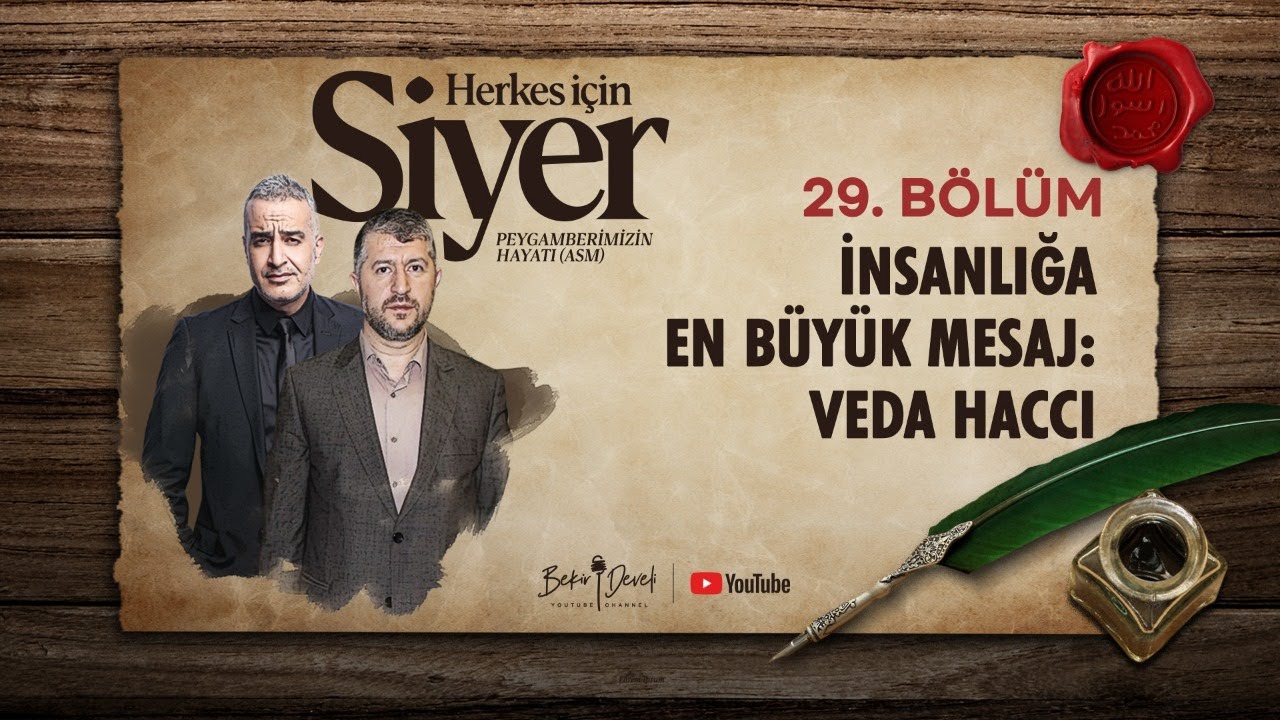 Herkes İçin Siyer | 29. Bölüm | İnsanlığa En Büyük Mesaj: Veda Haccı