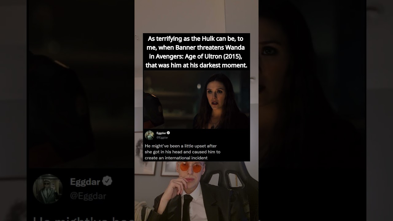 As terrifying as the Hulk can be, to me, when Banner threatens Wanda in Avengers: Age of Ultron