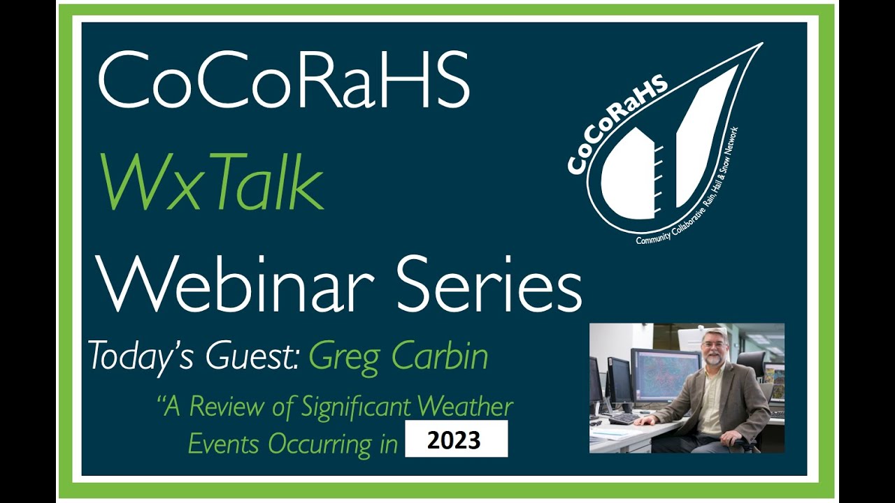 CoCoRaHS WxTalk Webinar Special: Top Ten Weather Events of 2023