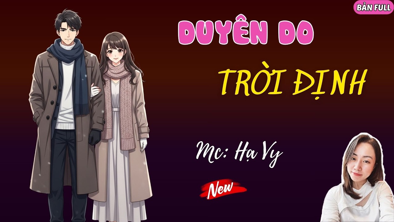 DUYÊN DO TRỜI ĐỊNH | MC HẠ VY DIỄN ĐỌC.