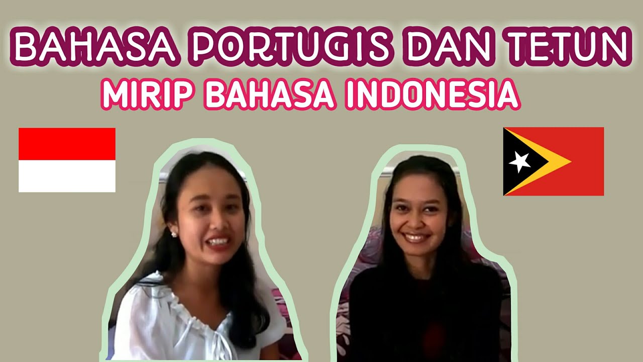 Ternyata banyak Persamaan Kosakata Bahasa Timor Leste yang mirip dengan Bahasa Indonesia