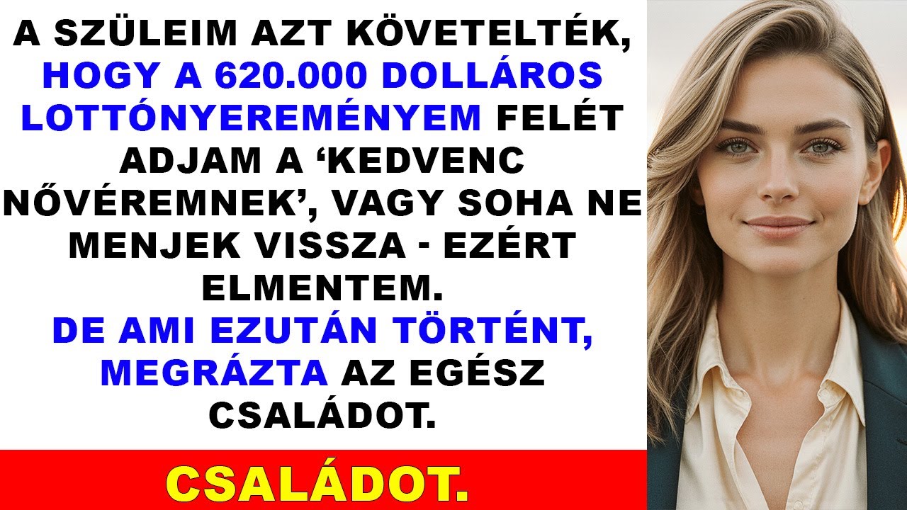 A szüleim a 620 000 $ felét kérték a testvéremnek, különben eltűnök