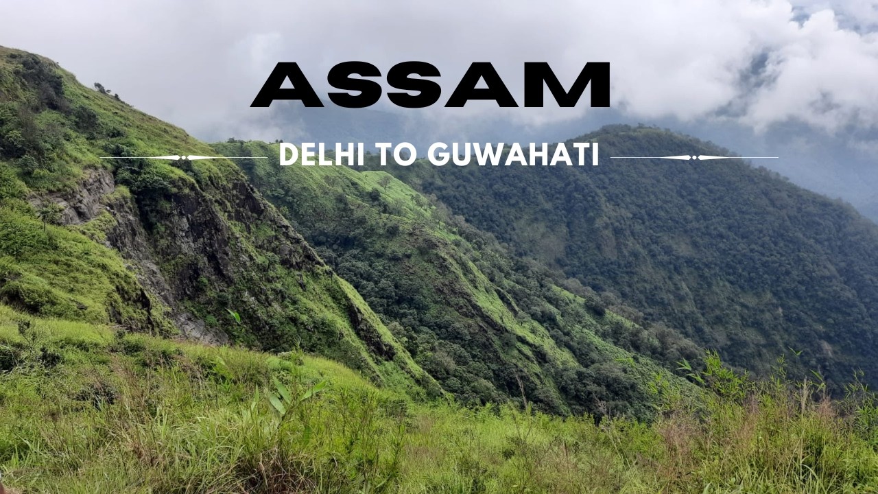 Delhi to Guwahati | Assam | Vlog No. 3 | Episode No.1
