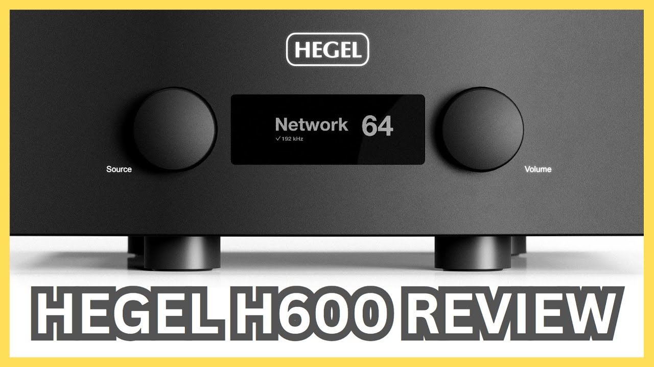 Hegel H600 Review:  A Worthy H590 Successor?