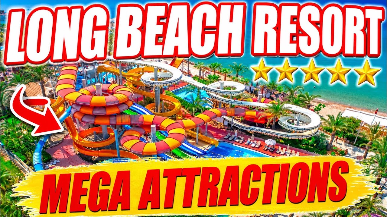 ⭐️⭐️⭐️⭐️⭐️ LONG BEACH RESORT ATTRACTION 🤯MEGA ATTRACTIONS FOR KIDS😻❤️🇹🇷 | SUMMER 2025 [4K UltraHD]