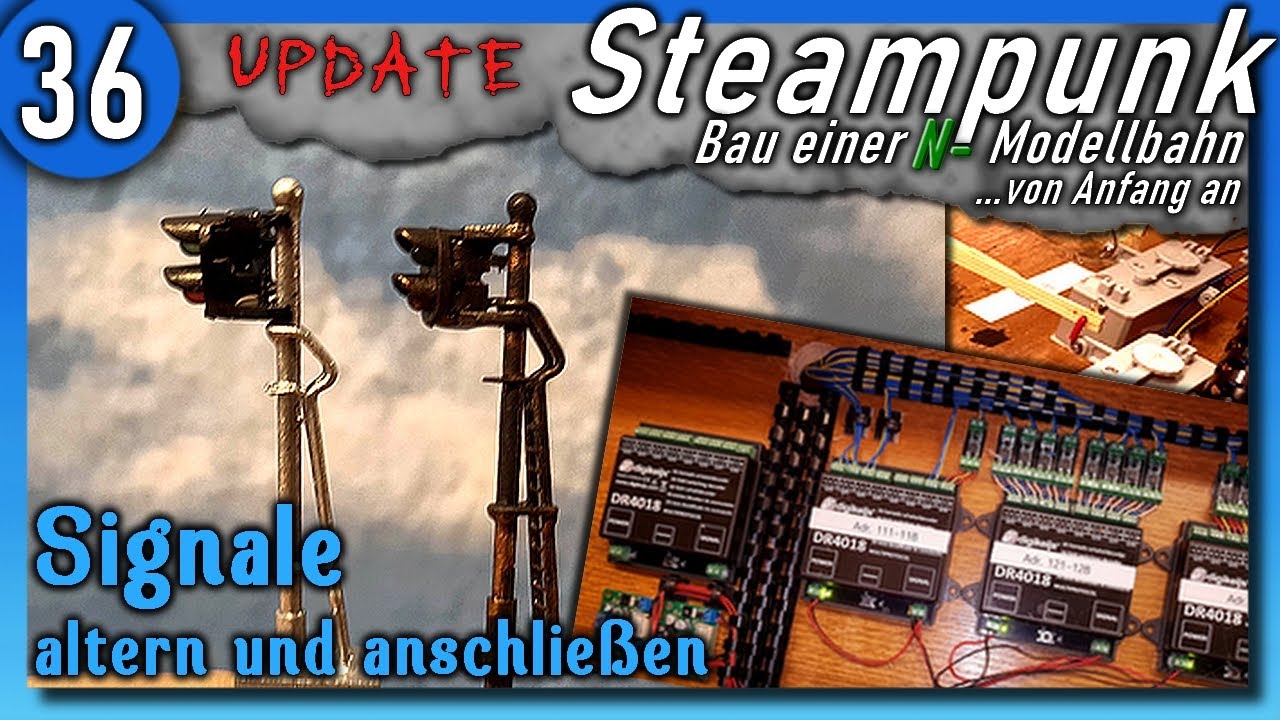 Steampunk #36 🚂 - Signale altern + anschließen mit z21 und Weichenantrieben - Modellbahn Spur N.