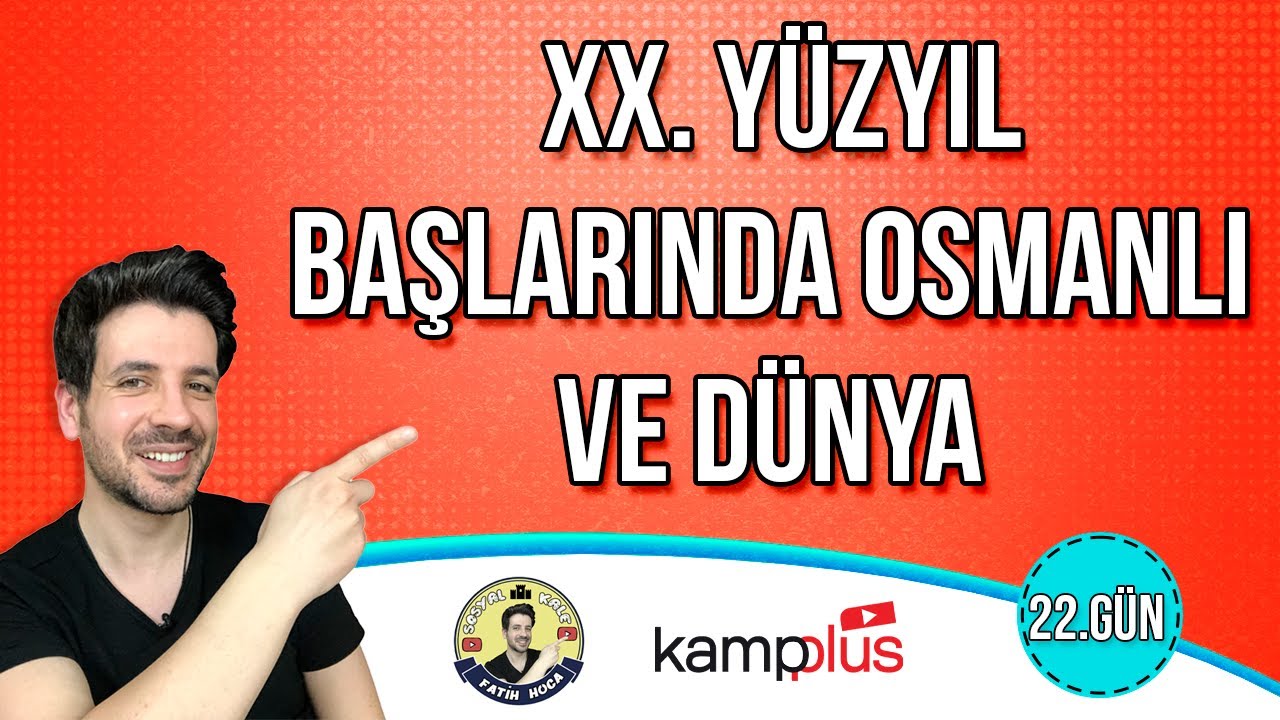 22. GÜN | 20. Yüzyıl Başlarında Osmanlı ve Dünya | TYT-AYT Kampı | 2024 YKS