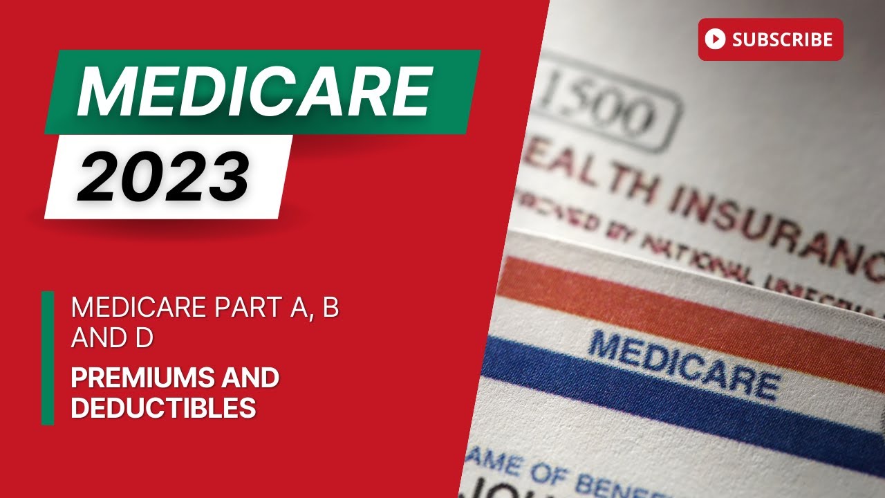 Medicare Update: 2023 Medicare Part A, B and D - Premiums and Deductibles