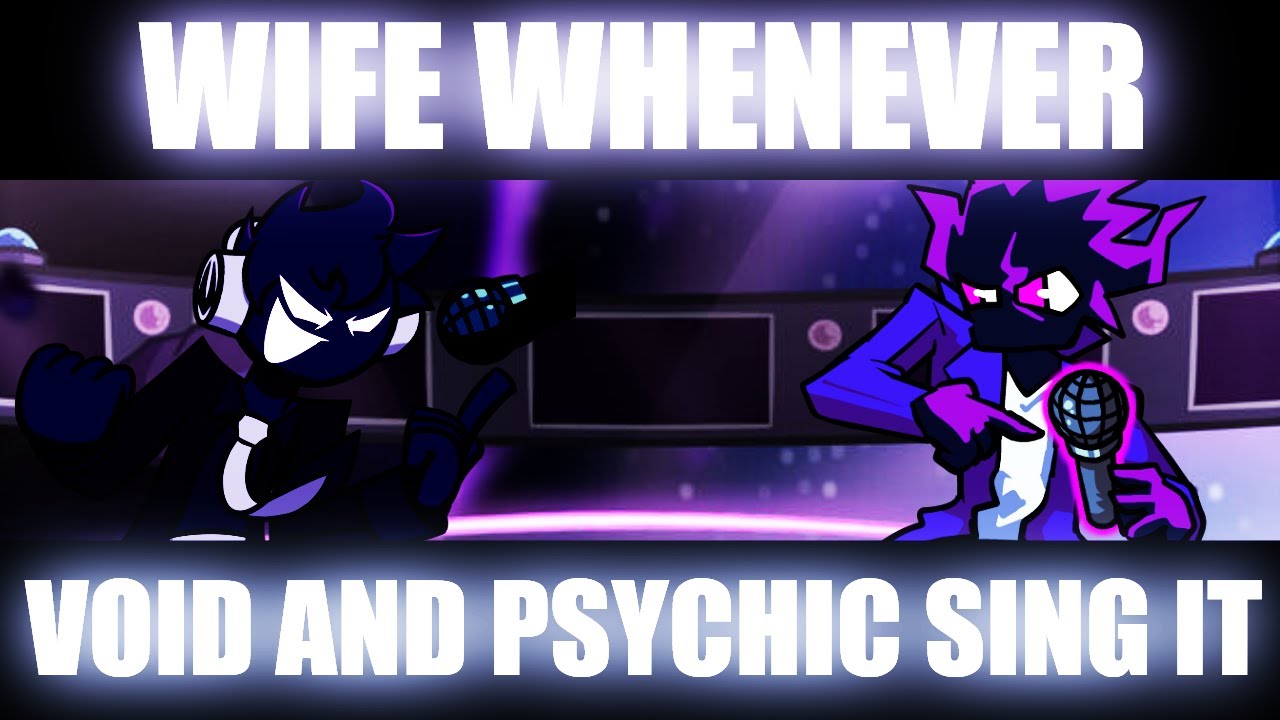 || Friend Forever || Friday Night Funkin Wife Whenever But Void And Psychic Sing It