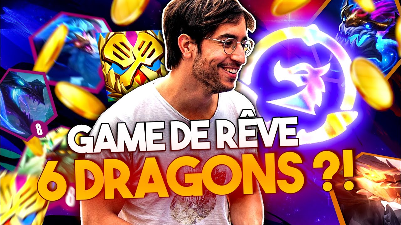 LA GAME DE R&Ecirc;VE 6 DRAGONS ?! TFT 7.5