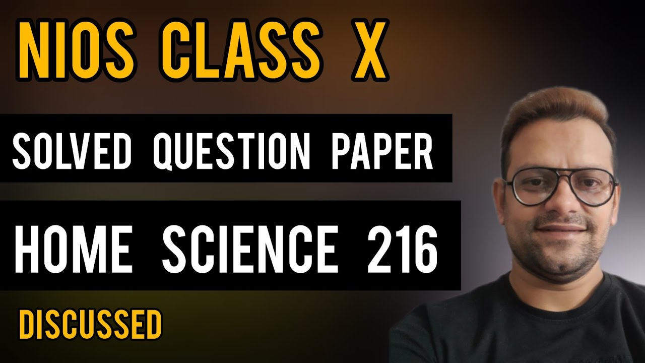 Nios Class X Home Science 216 Solve Question Paper| How To Solve Nios Class X Question Paper Pattern