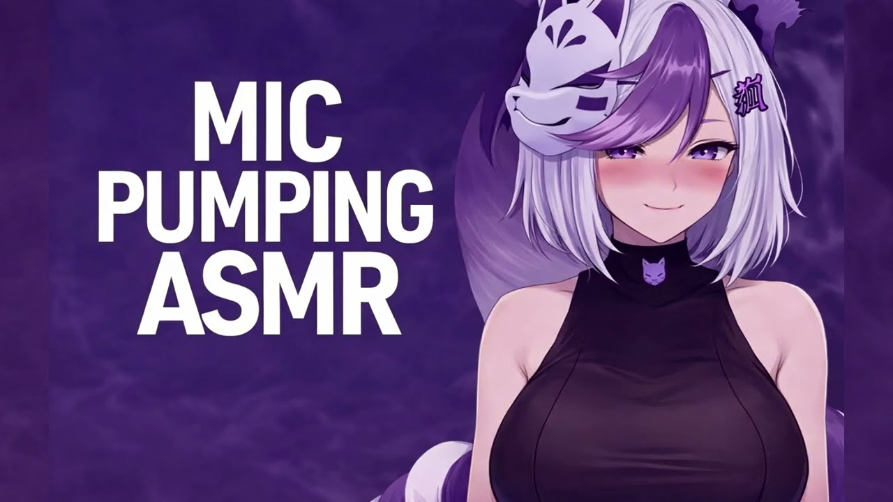 Mic Pumping ASMR