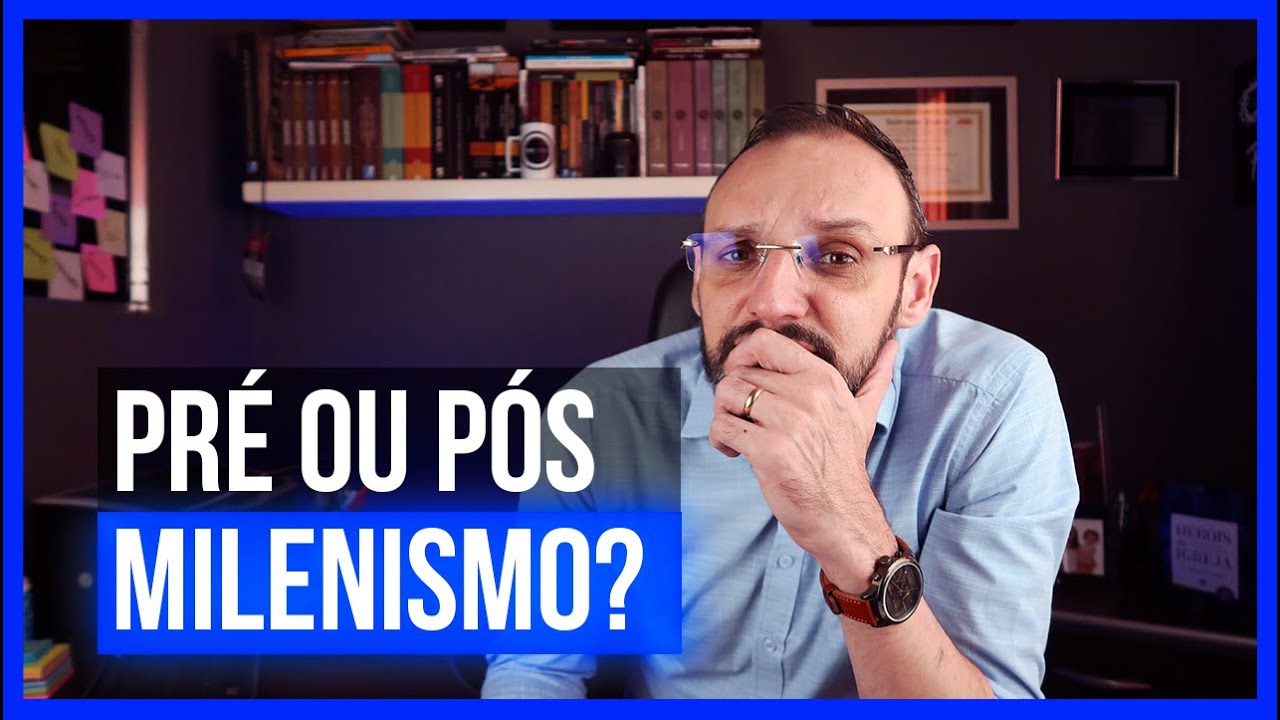 PRÉ OU PÓS MILENISMO?