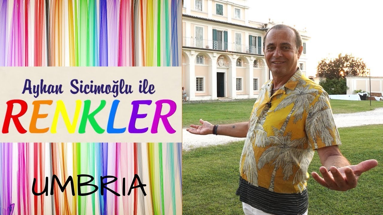 Ayhan Sicimoğlu ile RENKLER - Umbria (İtalya)