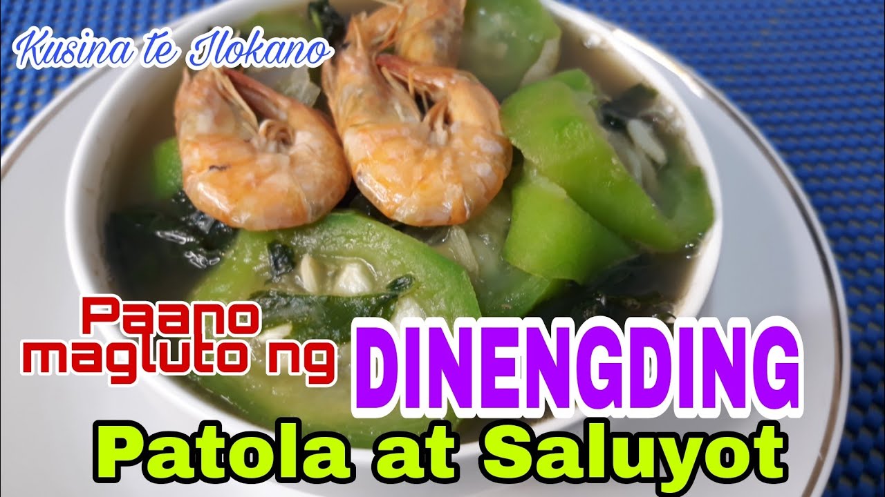 DINENGDING NA PATOLA AT SALUYOT #KUSINATEILOKANO #PaanoMaglutoNgDinengding