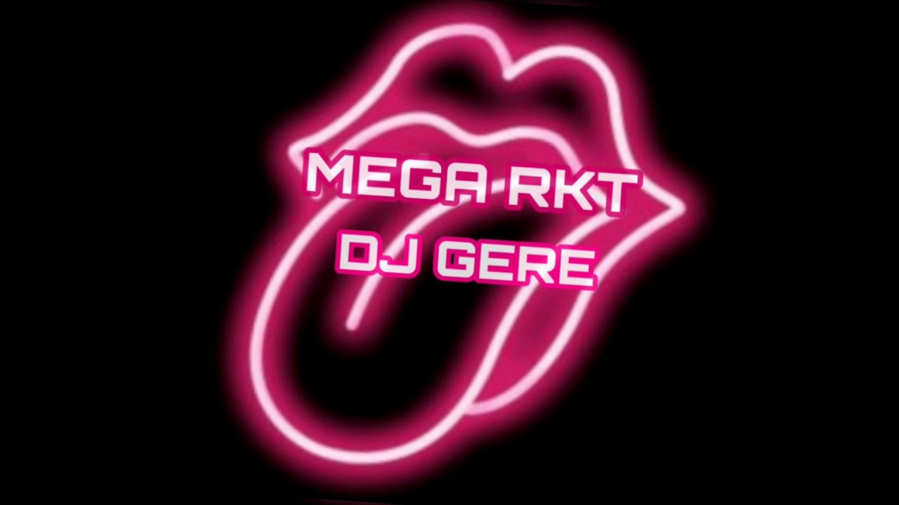 MEGA RKT - DJ GERE