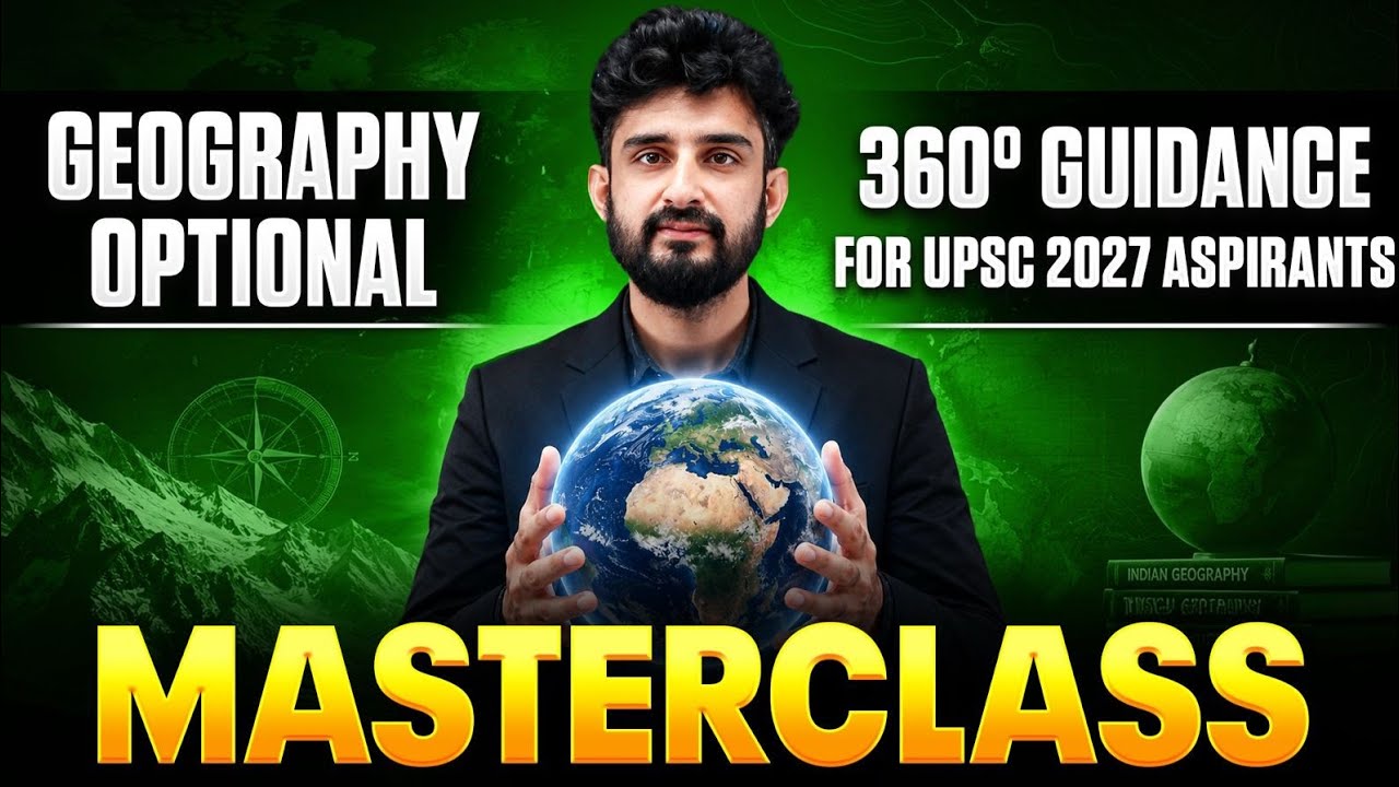 Geography Optional for UPSC 2027 | The Most Detailed UPSC Masterclass 🔥