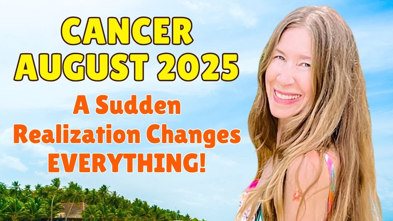 Cancer August Astrology. A SUDDEN REALIZATION CHANGES EVERYTHING!