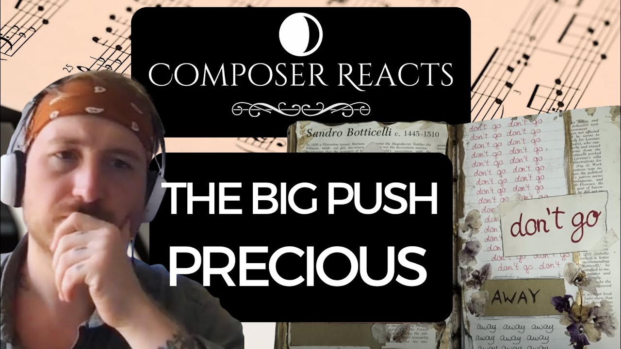 Composer Reacts to The Big Push - Precious