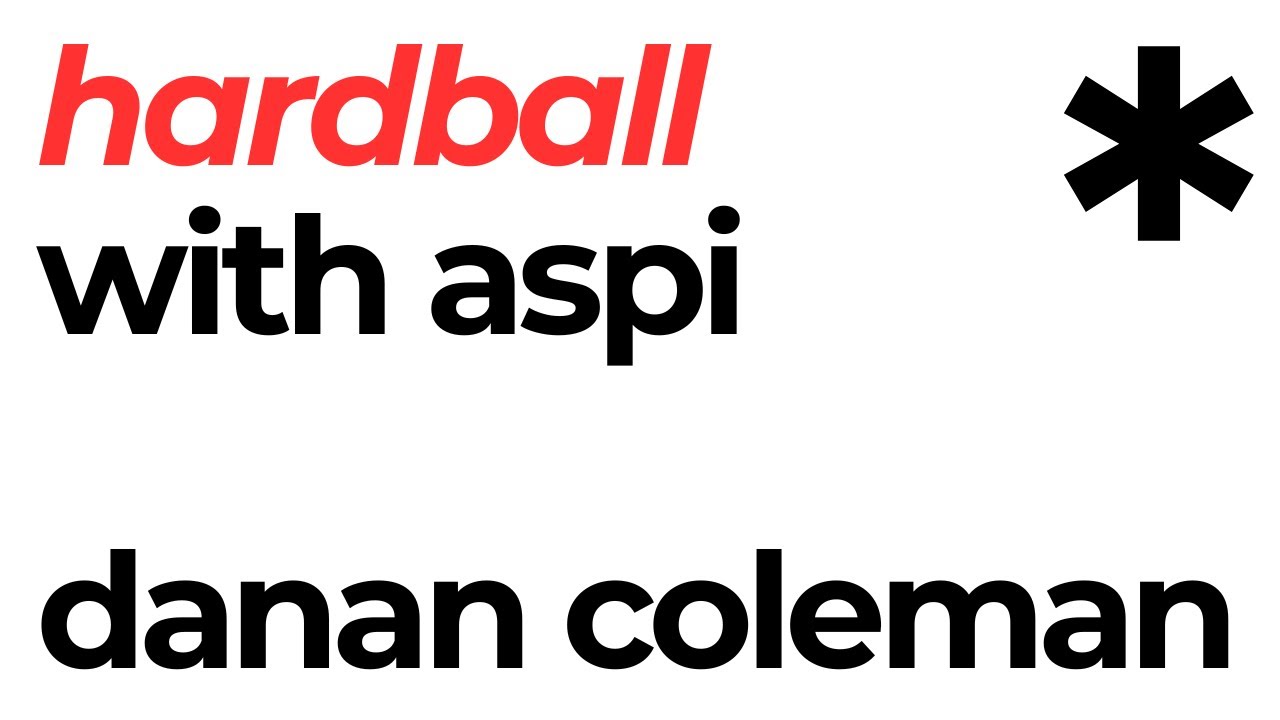 ✱ Hardball with Aspi - Episode 001 - Danan Coleman