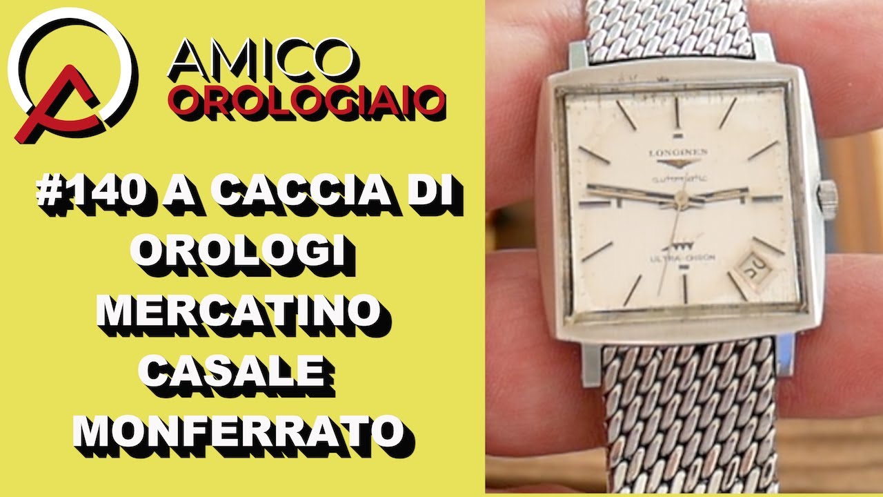 #140 A CACCIA DI OROLOGI Mercatino Casale Monferrato