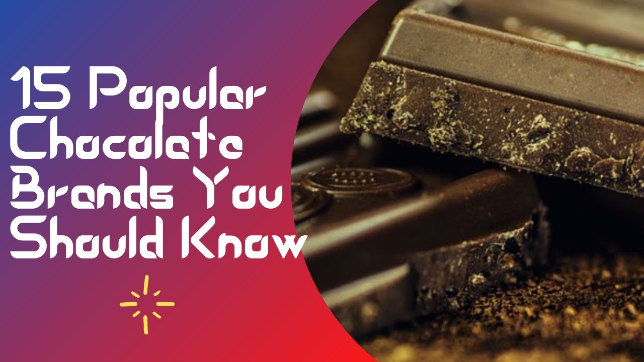 Top 15 popular chocolate brands