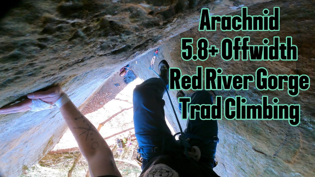 Red River Gorge Trad Climbing: Arachnid 5.8+ Offwidth | OLDSCHOOL