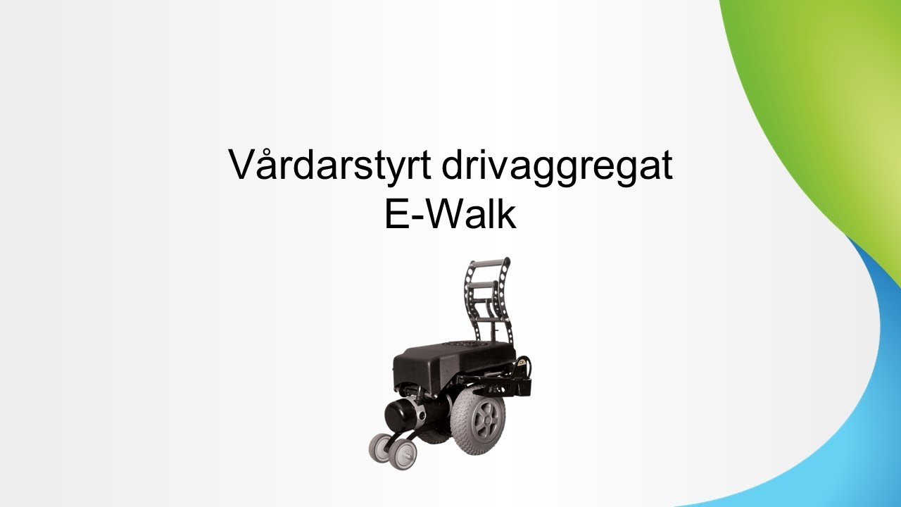 Informationsfilm – vårdarstyrt drivaggregat E-Walk
