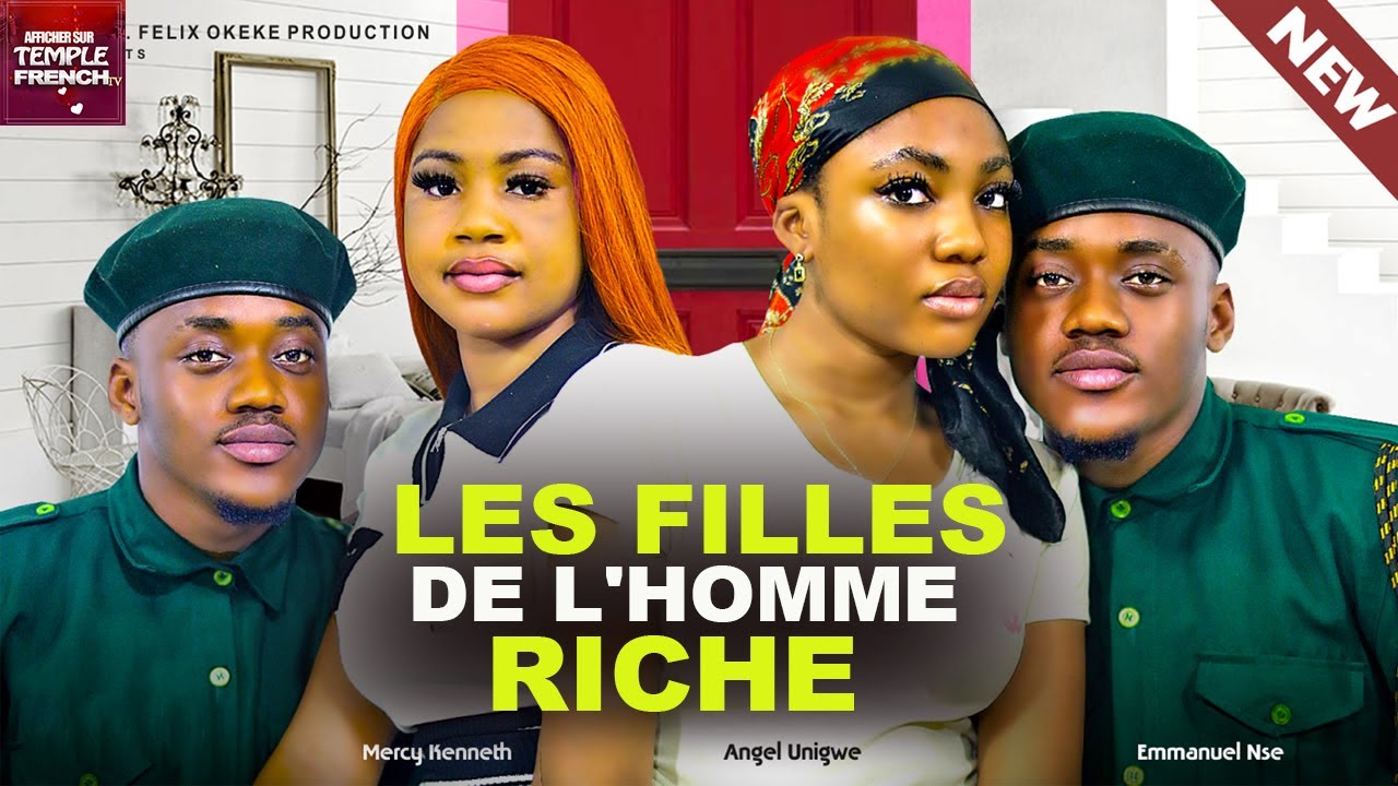 LES FILLES DE L'HOMME RICHE  - 2024 Derniers films nigérians