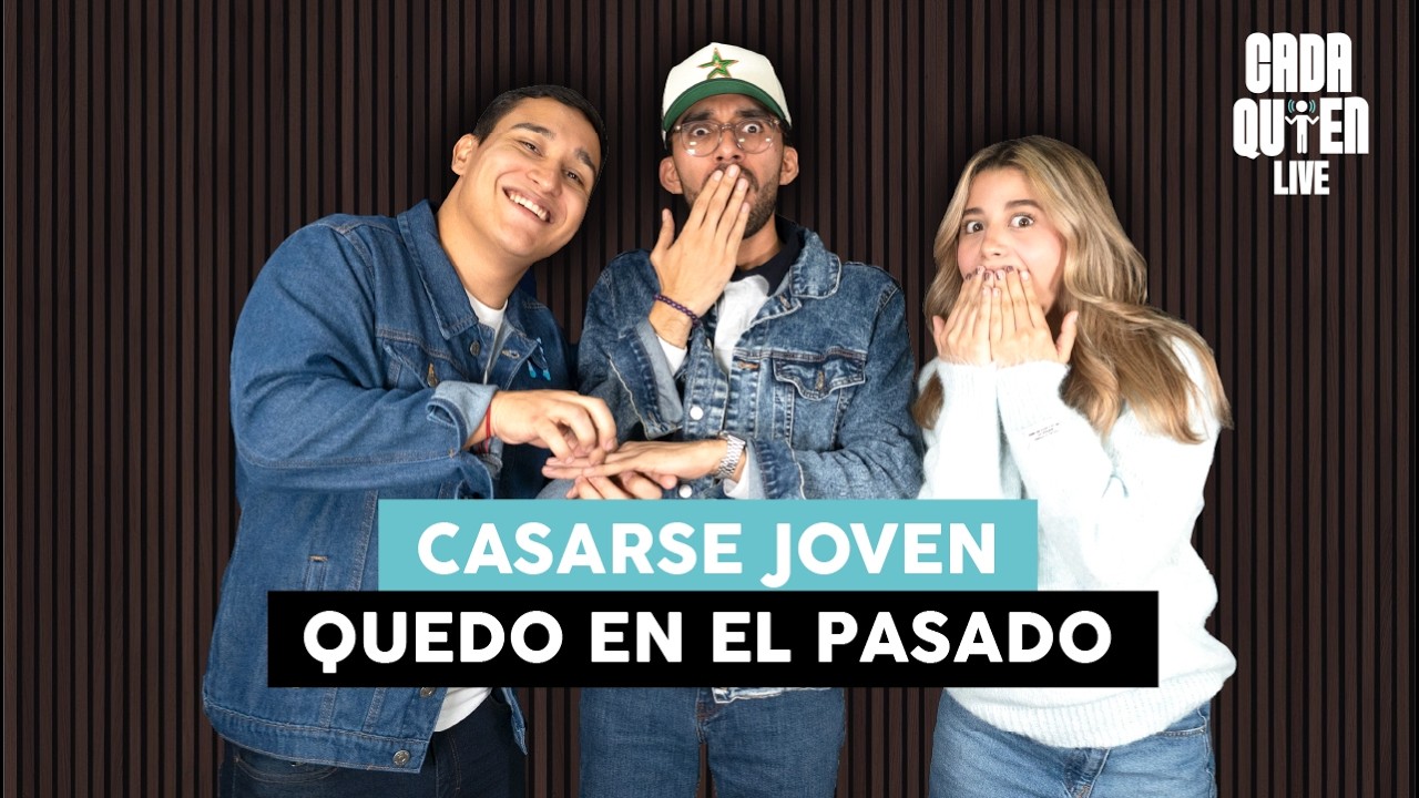 CASARSE JOVEN ESTA MAL EN 2026?| Cada Quien EP 129