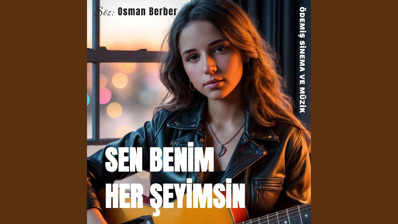 SEN BENİM HERŞEYİMSİN