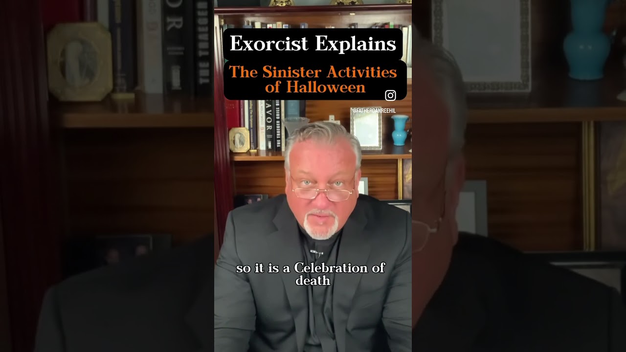 “The Sinister Activities of Halloween” by: Exorcist Father Dan Reehil