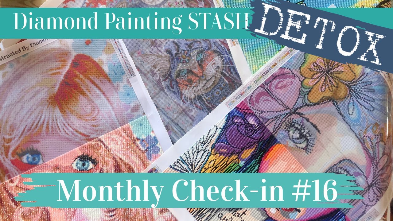 Diamond Painting Stash Detox | Monthly check-in #16 -  Important decision, on we go....