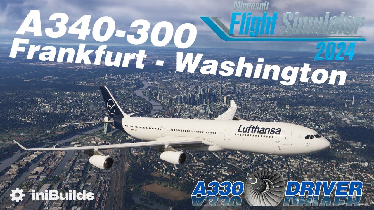 THE iniBuilds A340-300 IS HERE! | Frankfurt - Washington FULL FLIGHT | Real A330 Pilot