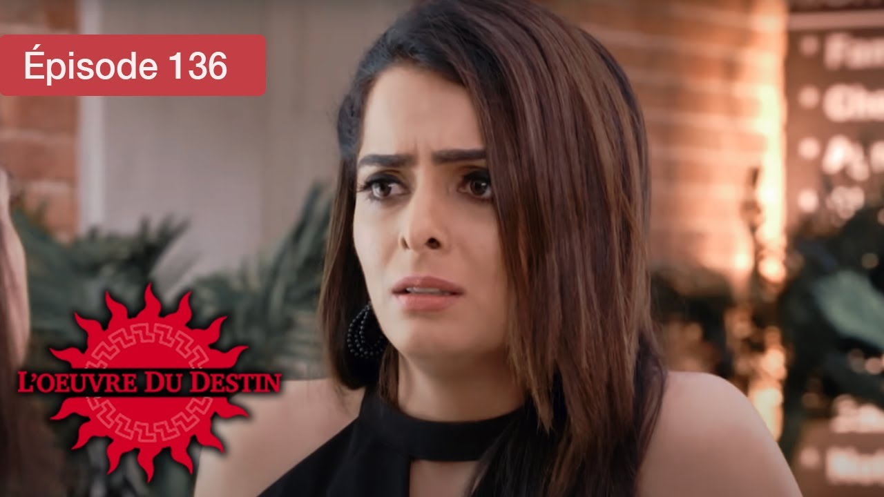 L’Œuvre du Destin - Ep 137 - Quand l’amour défie le sort - Série en français - HD