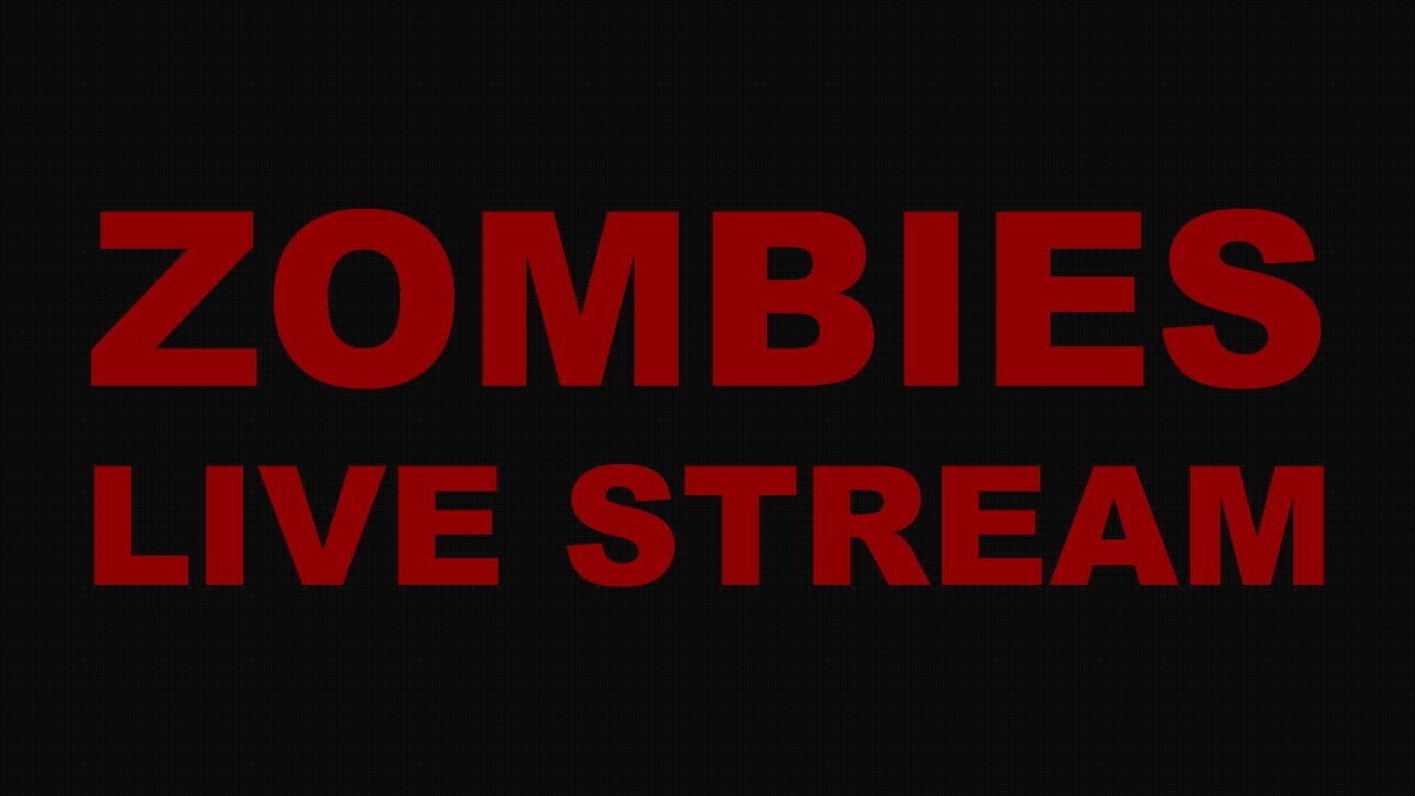 Zombies Live Stream