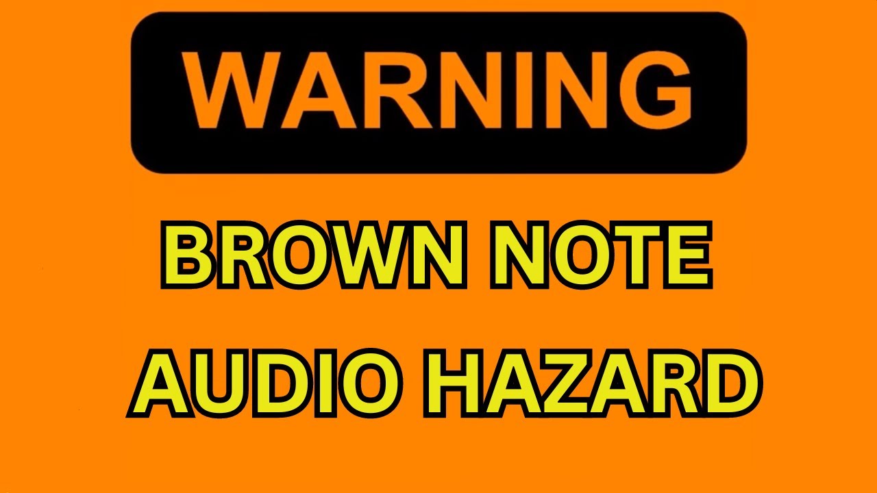 WARNING! The Real Brown Note  (Brown Frequency)