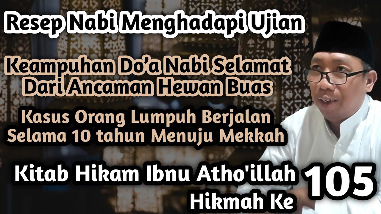 Gus Qoyyum:Hikam Ibnu Atho'illah Hikmah ke 105, Resep Nabi Menghadapi Ujian