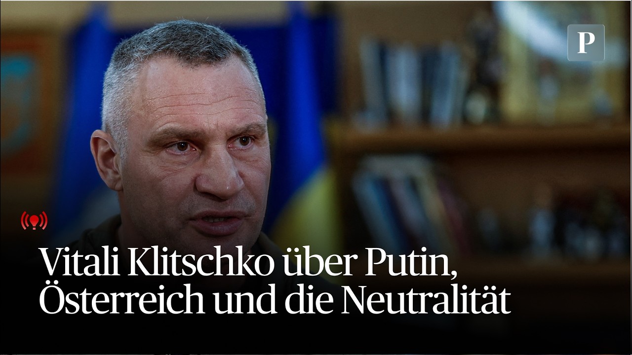 Vitali Klitschko über Putin, Österreich und Neutralität