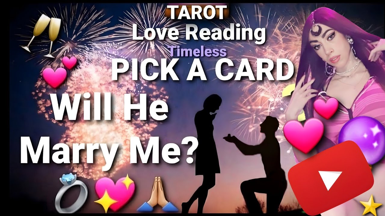 PICK A CARD - Will he marry me? 💍Timeless 
