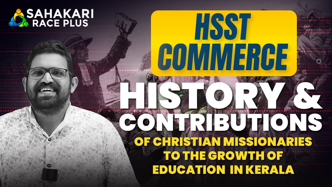 HSST Commerce || History & Contributions of Christian Missionaries in Growth of Education in Kerala