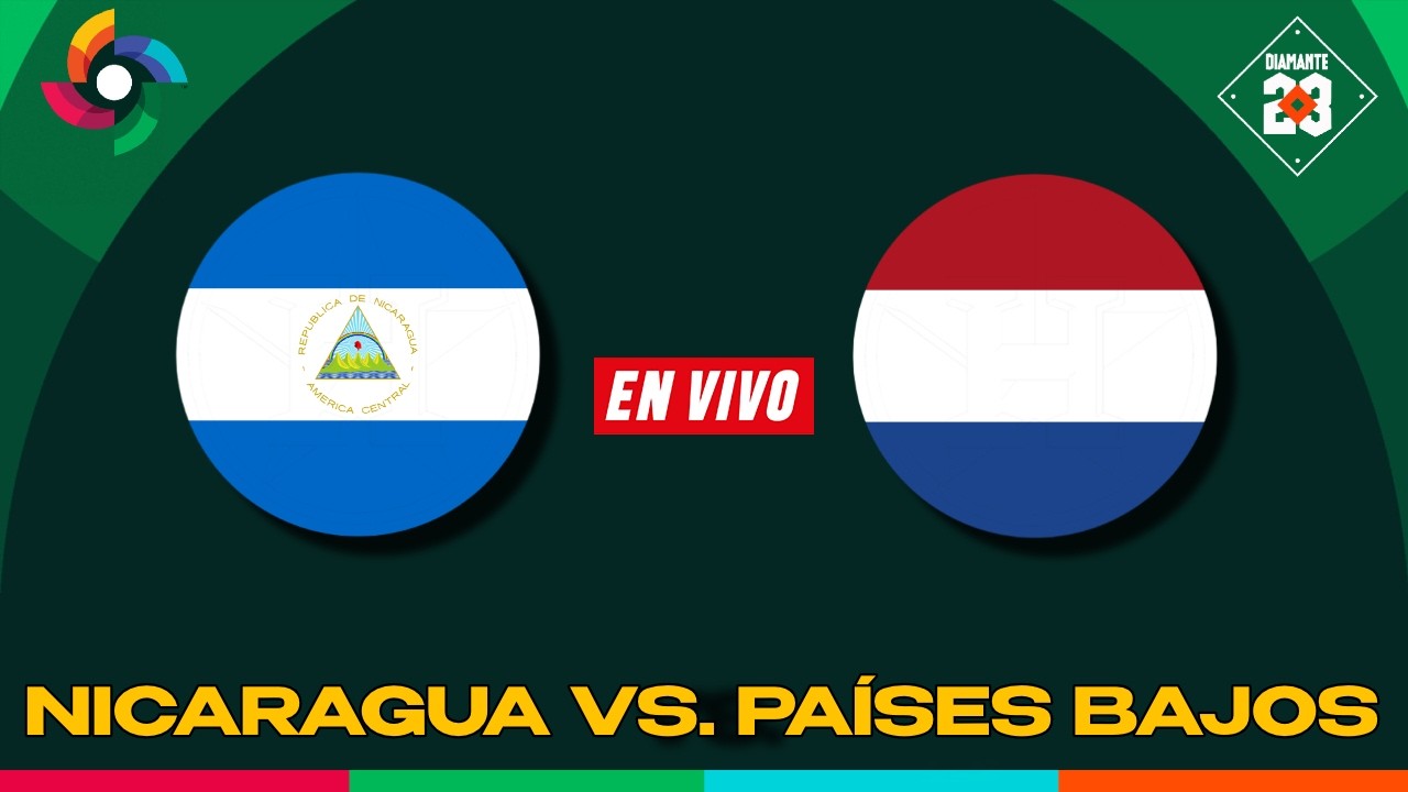 EN VIVO NICARAGUA vs. PAÍSES BAJOS Clásico Mundial de Béisbol 2026 Miami, Florida | DIAMANTE 23