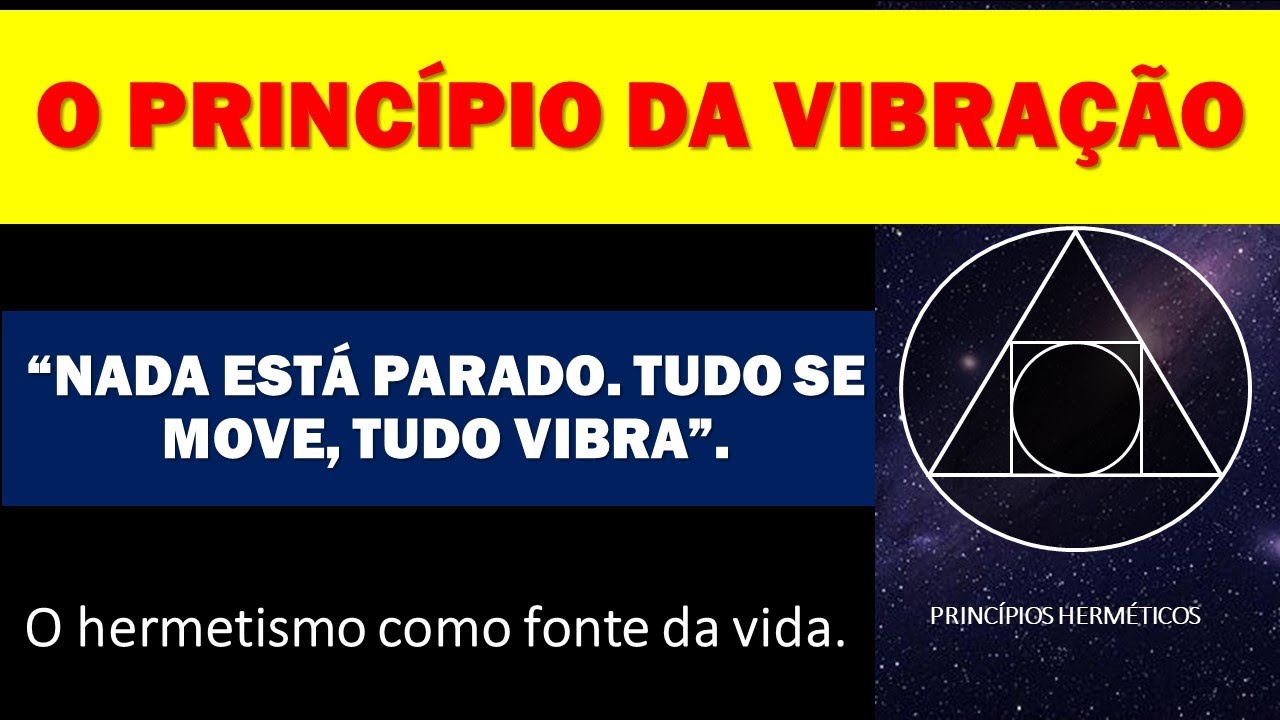 05 - O PRINCÍPIO DA VIBRAÇÃO - HERMETISMO - O CAIBALION